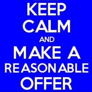 No REASONABLE offer will be refused!